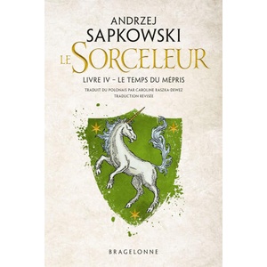 Sorceleur (Witcher), T4 : Le Temps du mépris (traduction révisée) | Andrzej Sapkowski (2025)