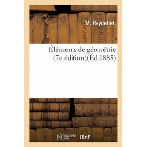 Elements de Geometrie 7e Edition | Reydellet-M (ISBN: 9782013667623)
