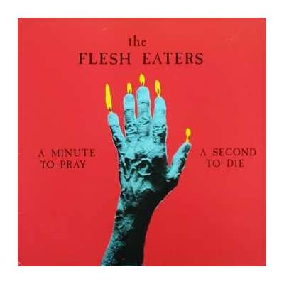 The Flesh Eaters - A Minute To Pray A Second To Die LP
