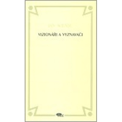 Vizionáři a vyznavači - Jan Wiendl