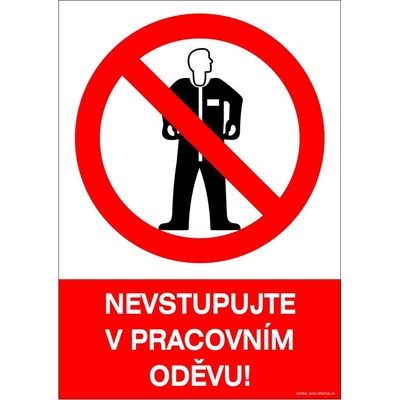 RAFO Nevstupujte v pracovním oděvu! Velikosti: A4 (21 x 30 cm)