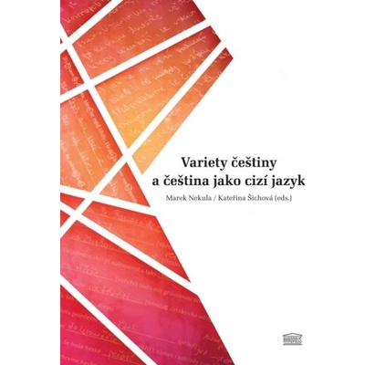 Variety češtiny a čeština jako AKROPOLIS - Marek Nekula; Kateřina Šichová