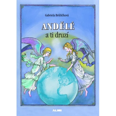 Andělé a ti druzí - Gabriela Brůžičková