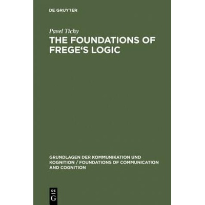 Foundations of Frege's Logic | Pavel Tichy