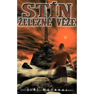 Stín železné věže - Jiří Netrval