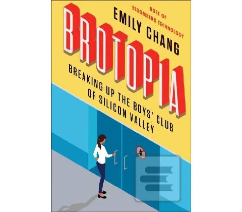 Brotopia Emily Chang