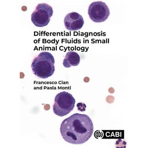 Differential Diagnosis of Body Fluids in Small Animal Cytology | Francesco Cian, Paola Monti (2023)