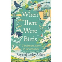 When There Were Birds Adkins Roy