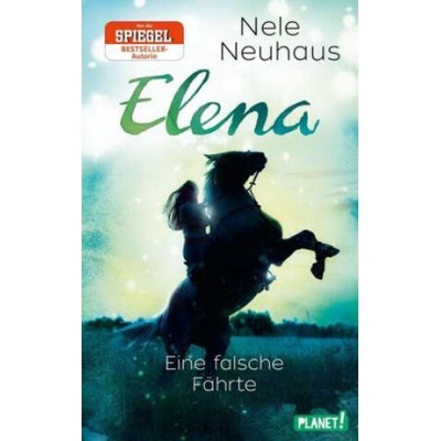 Elena - Ein Leben für Pferde 6: Eine falsche Fährte | Nele Neuhaus