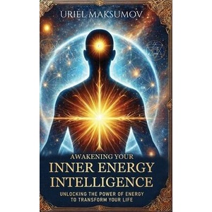 Awakening Your Inner Energy Intelligence (ISBN: 9798998661822)