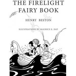 The Firelight Fairy Book: Illustrated | Henry Beston, Maurice E Day (ISBN: 9781530207602)