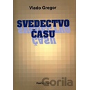 Svedectvo času - Vlado Gregor