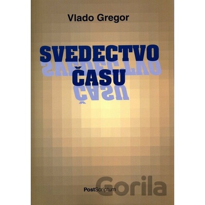Svedectvo času - Vlado Gregor
