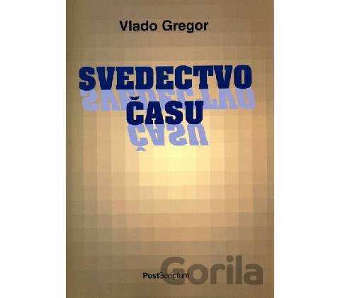 Svedectvo času - Vlado Gregor