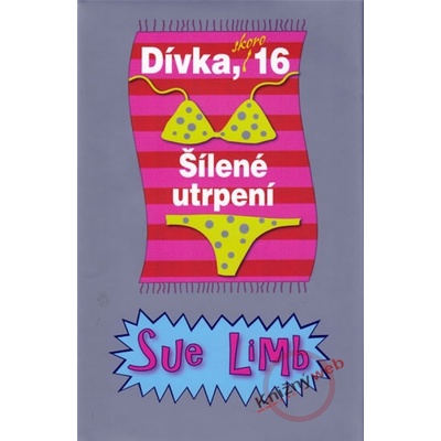 Dívka, skoro 16 - Šílené utrpení - 2. vydání