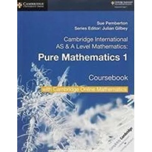 Cambridge International AS & A Level Mathematics Pure Mathematics 1 Coursebook with Cambridge Online Mathematics (2 Years) | Sue Pemberton, Julian Gilbey (ISBN: 9781108562898)