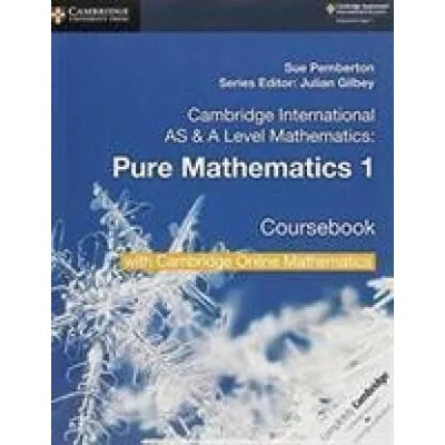 Cambridge International AS & A Level Mathematics Pure Mathematics 1 Coursebook with Cambridge Online Mathematics (2 Years) | Sue Pemberton, Julian Gilbey