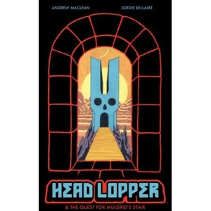 Head Lopper, Volume 4: Head Lopper & the Quest for Mulgrid's Stair | MacLean (ISBN: 9781534319127)