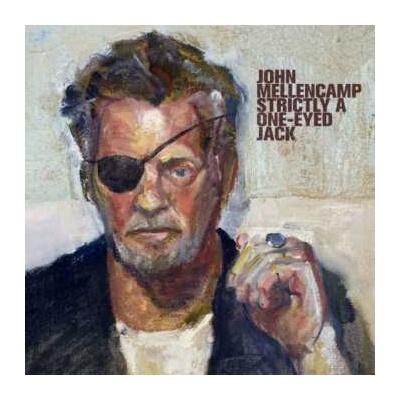 John Cougar Mellencamp - Strictly A One-eyed Jack CD