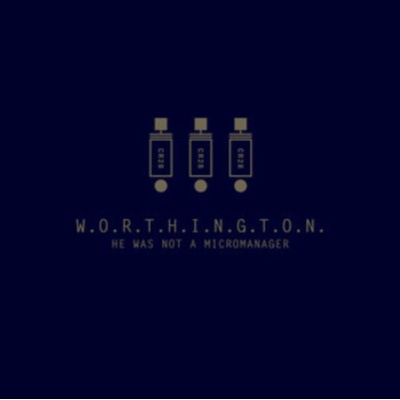 Worthington - HE WAS NOT A MICROMANAGE Vinyl