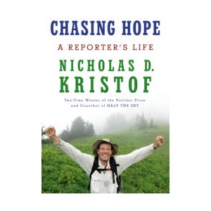 Chasing Hope: A Reporter's Life | Kristof, Nicholas D (ISBN: 9780593536568)