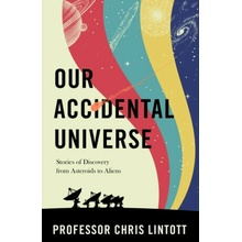 Our Accidental Universe - Chris Lintott