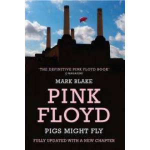 Pigs Might Fly | Mark Blake (2013)