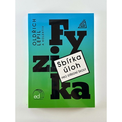 Sbírka úloh pro SŠ Fyzika - Milan Bednařík, Oldřich Lepil, Miroslava Široká