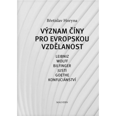 Význam Číny pro evropskou vzdělanost - Břetislav Horyna
