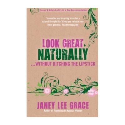 Look Great NaturallyWithout Ditching the- Janey Lee Grace