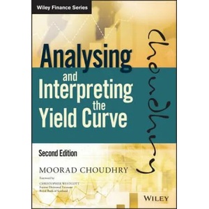 Analysing and Interpreting the Yield Curve, 2nd Edition | Moorad Choudhry (ISBN: 9781119141044)