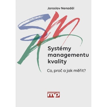 Systémy managementu kvality KNI - Jaroslav Nenadál