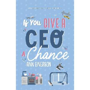 If You Give a CEO a Chance | Ann Einerson (ISBN: 9781960325112)