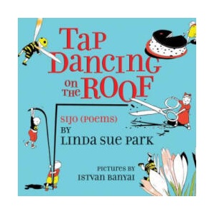 Tap Dancing on the Roof | Linda Sue Park, Istvan Banyai (ISBN: 9780544555518)
