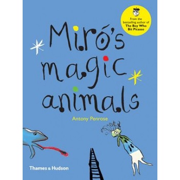 Miro's Magic Animals | Antony Penrose
