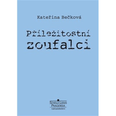 Příležitostní zoufalci - Kateřina Bečková