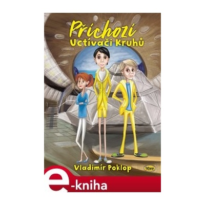 Příchozí Kniha druhá Uctívači Kruhů - Vladimír Poklop