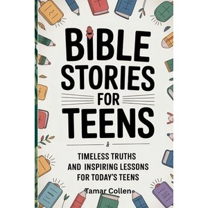Bible stories for Teens | Tamar Collen (ISBN: 9798349572944)