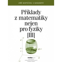 Příklady z matematiky nejen pro fyziky III.