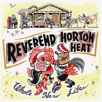 REVEREND HORTON HEAT - WHOLE NEW LIFE