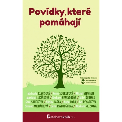 Povídky, které pomáhají - Michaela Klevisová, Barbara Nesvadbová, Petra Soukupová, Michal Viewegh, Iva Pekárková, Sára Saudková