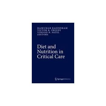 Image 1 of Diet and Nutrition in Critical Care | Rajkumar Rajendram, Victor R. Preedy, Vinood B. Patel