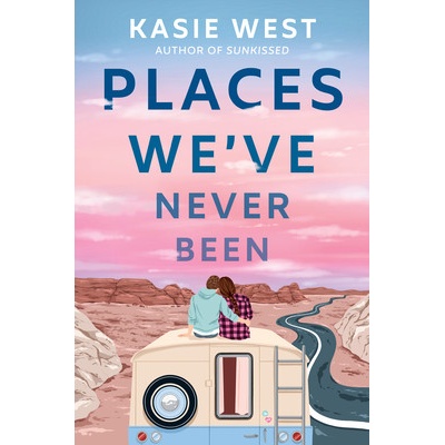 Places We've Never Been West Kasie