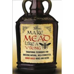 Make Mead Like a Viking | Jereme Zimmerman (ISBN: 9781603585989)