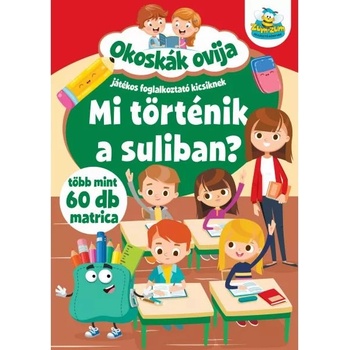Szalay Könyvek Умници в детската градина - Какво става в училище? - Игри за малчуганите - на унгарски език (9789634593775)