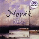 Hudba Novák Vítězslav - Piano Works - František Rauch CD