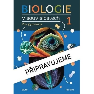 Biologie v souvislostech I. - Mgr. Petr Šíma