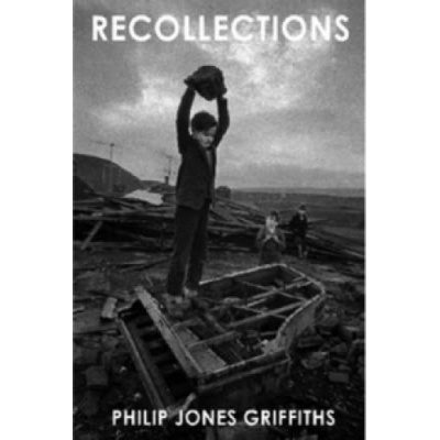 Recollections - Philip Jones Griffiths