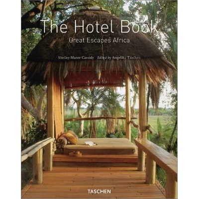 The Hotelbook. Great Escapes Africa - Shelley-Maree Cassidy