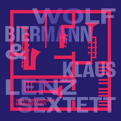 BIERMANN, WOLF & KLAUS LENZ SEXTETT - WOLF BIERMANN & KLAUS LENZ SEXTETT LP